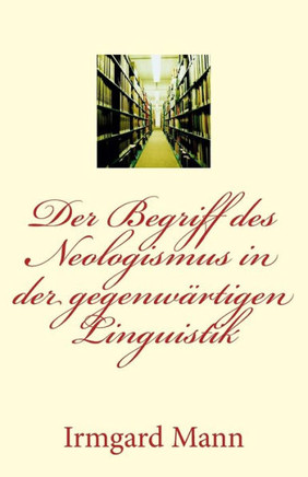 Der Begriff des Neologismus in der gegenwertigen Linguistik