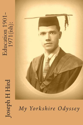 Education 1901-1971(ish): My Yorkshire Odyssey