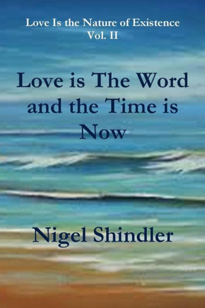 Love is The Word and the Time is Now : 9781500915193