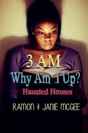 Why Am I Up?: 3 A.M: Haunted Houses