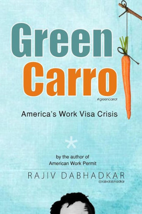 Green Carrot - America's Work Visa Crisis