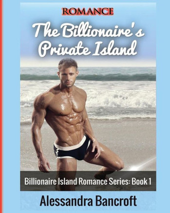Romance: The Billionaire'S Private Island (Billionaire Island Romance Series: Book 1)
