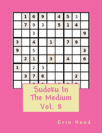 Sudoku In The Medium Vol. 8