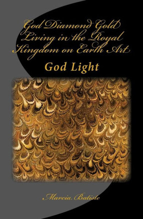 God Diamond Gold Living in the Royal Kingdom on Earth Art: God Light