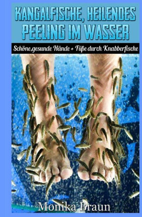 Kangalfische, heilendes Peeling im Wasser: Schane, gesunde Hande + F???e durch Knabberfische