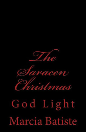 The Saracen Christmas: God Light