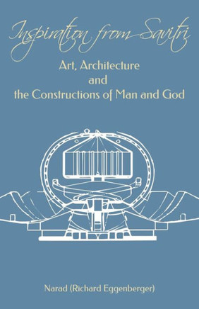 Inspiration from Savitri: Art, Architecture and the Constructions of Man and God