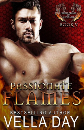 Passionate Flames : A Hot Paranormal Dragon Shifter Saga