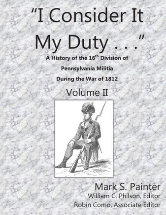 I Consider It My Duty: A History of the 16th Division, Pennsylvania Militia