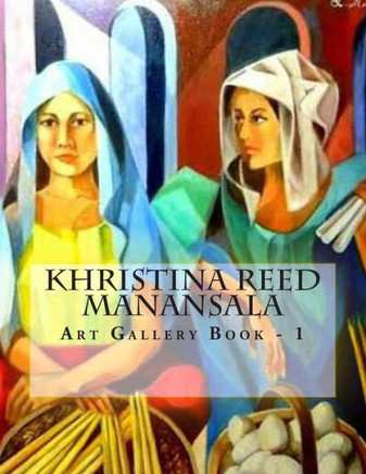 Khristina Reed Manansala: Art Gallery Book - 1