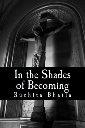 In the Shades of Becoming: The heart and soul of an adolecense's experience. The breaking and tearing of teenager's reality as they step forthe i