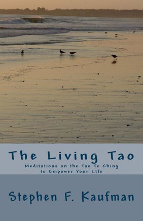 The Living Tao: Meditations on the Tao Te Ching To Empower Your LIfe