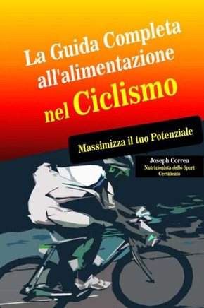 La Guida Completa all'alimentazione nel Ciclismo: Massimizza il tuo Potenziale