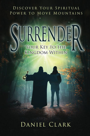 Surrender: Your Key to the Kingdom Within