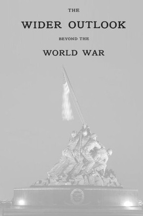 The Wider Outlook: Beyond The World War