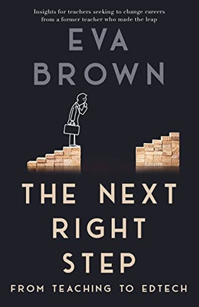 The Next Right Step : From Teaching To Edtech