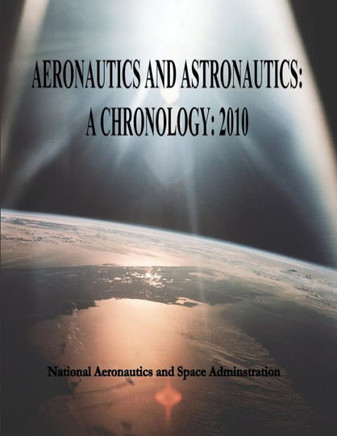Aeronautics and Astronautics: A Chronology: 2010