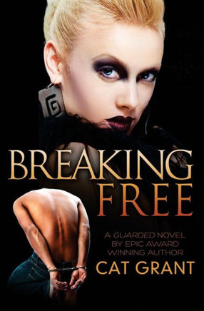 Breaking Free: A Guarded Novel