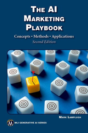 The AI Marketing Playbook: Concepts - Methods - Applications