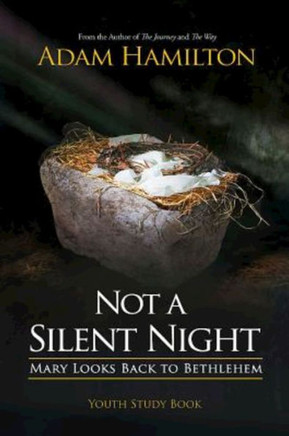 Not a Silent Night Youth Study Book: Mary Looks Back to Bethlehem