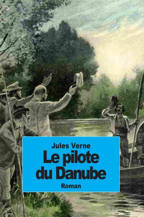 Le pilote du Danube : 9781502311290