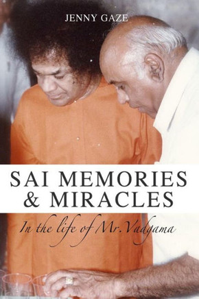 Sai Memories & Miracles: in the Life of Mr. Vadgama