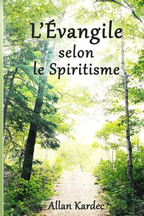 L'Evangile Selon Le Spiritisme : 9781502331892