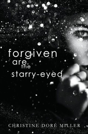 Forgiven Are the Starry-Eyed (The Starry-Eyed Series)