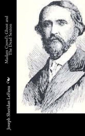 Madam Crowl's Ghost and The Dead Sexton : 9781502343383