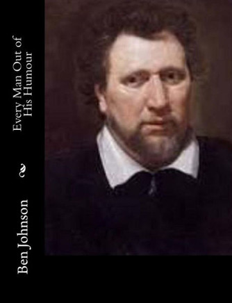 Every Man Out of His Humour : 9781502344250