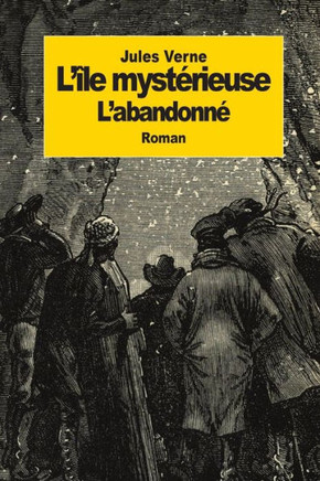 l'Ele mysterieuse: Partie 2: L'abandonn??,Verne