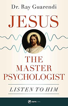 Jesus, The Master Psychologist: Listen To Him