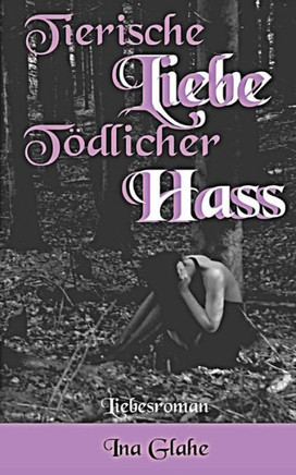 Tierische Liebe-Tidlicher Hass