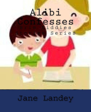 Alibi Confesses: Brim Kiddies Stories Series : 9781502390103