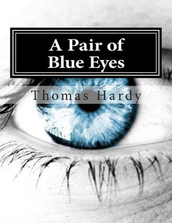 A Pair of Blue Eyes: (Thomas Hardy Classics Collection)
