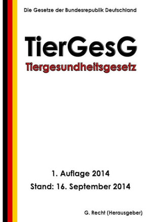Tiergesundheitsgesetz - TierGesG : 9781502397287
