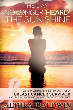 The Day I No Longer ""Heard"" The Sun Shine