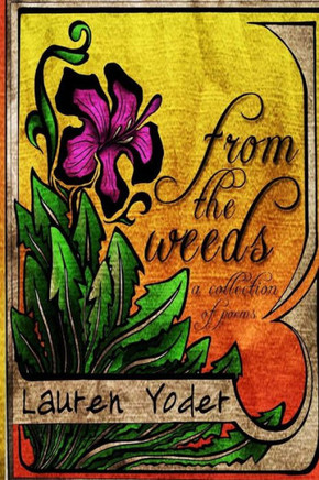 From the Weeds: a collection of poems