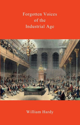 Forgotten Voices of the Industrial Age