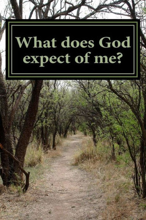 What does God expect of me?