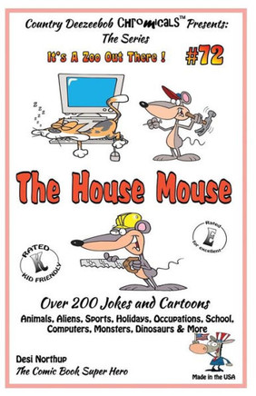 The House Mouse - Over 200 Jokes + Cartoons - Animals, Aliens, Sports, Holidays, Occupations, School, Computers, Monsters, Dinosaurs & More- in BLACK