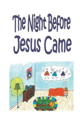 The Night Before Jesus Came: Basic Instructions Before Leaving Earth