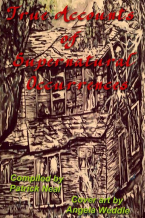 True Accounts of Supernatural Occurrences