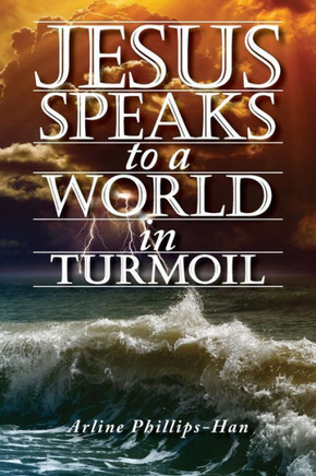 Jesus Speaks to a World in Turmoil Jesus Speaks to a World in Turmoil