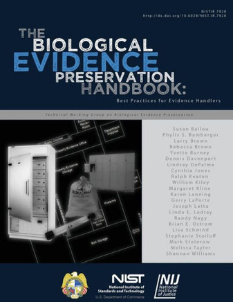 NISTIR 7928 The Biological Evidence Preservation Handbook: Best Practices for Evidence Handlers