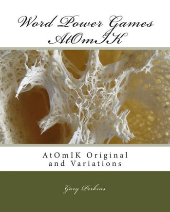 Word Power Games - AtOmIK: AtOmIK Original and Variations Word Power Games - AtOmIK: AtOmIK Original and Variations