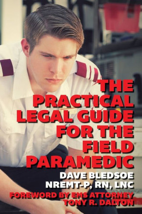 The Practical Legal Guide for the Field Paramedic