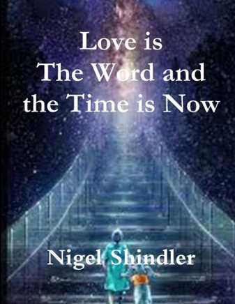 Love is The Word and the Time is Now : 9781502498304