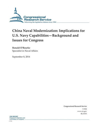 China Naval Modernization: Implications for U.S. Navy Capabilities-Background and Issues for Congress : 9781502507600