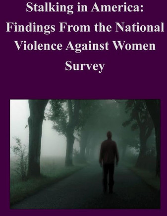 Stalking in America: Findings From the National Violence Against Women Survey